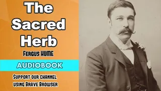 The Sacred Herb by Fergus Hume - Audiobook ( Part 1/3 )