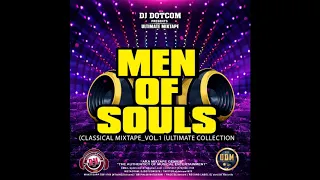 DJ DOTCOM PRESENTS MEN OF SOULS CLASSICAL MIXTAPE VOL 1 ULTIMATE COLLECTION