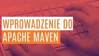 Apache Maven dla początkujących