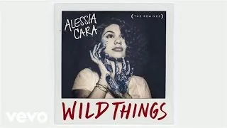 Alessia Cara - Wild Things (MK Remix / Audio)