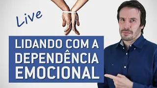 Como lidar com a Dependência emocional | Psiquiatra Fernando Fernandes