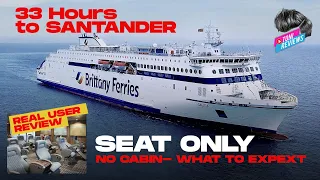 UK to Santander Ferry - A Guide to Surviving 33hrs on a Recliner Chair, NO CABIN. What to expect