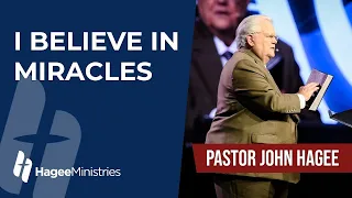 Pastor John Hagee - "I Believe In Miracles"