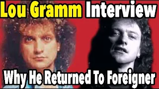 Why  Lou Gramm Returned To Foreigner - Interview