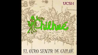 Grupo Chilhue - El otro sentir de Chiloé