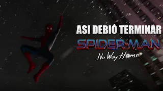 Así debió terminar Spiderman No Way Home.. | Full HD