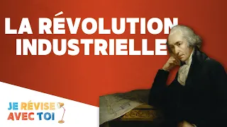 LA RÉVOLUTION INDUSTRIELLE | Je révise avec toi | #08