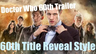Doctor Who: 50th Anniversary Trailer (60th Title Reveal Style)