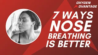 7 Ways Nose Breathing is Better than Mouth Breathing