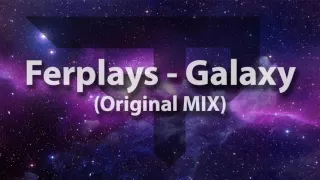 Ferplays - Galaxy (Original MIX)