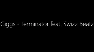 Giggs - Terminator feat. Swizz Beatz