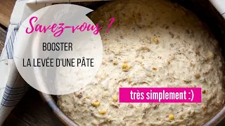 Pain, brioche, pâtes levées ; Savez-vous comment booster la lever d'une pâte ?