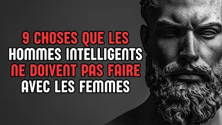 9 CHOSES QUE LES HOMMES INTELLIGENTS NE DOIVENT PAS FAIRE AVEC LES FEMMES | STOÏCISME