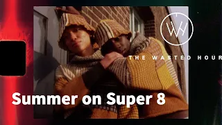 The Wasted Hour - Summer on Super 8