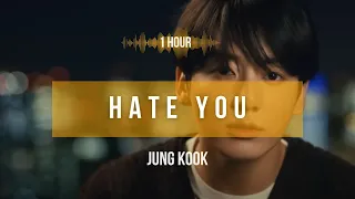 [1 hour] 정국 (Jung Kook) - Hate You | Lyrics