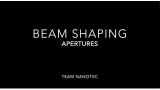 Beam Shaping Apertures Team Nanotec 2015 03 03