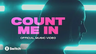 Count Me In | Official Music Video | Switch