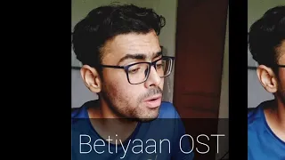 Betiyaan OST | Unplugged Piano Cover