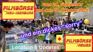 Filmbörse Neu-Isenburg vom 24. 09. 23 / Location & Updates / update aus Neuss & ein DICKES SORRY🙏🏻