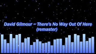 David Gilmour ~ There's No Way Out Of Here (remaster)