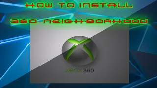 Repair and Modding - Installing Xbox Neighborhood on the Xbox 360