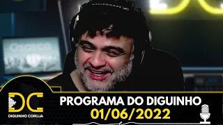 Programa do Diguinho  -  01/06/2022