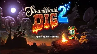 SteamWorld Dig 2 Part 8: Exploring the Yarrow