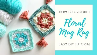 Floral Mug Rug || Easy Beginner Step by Step DIY Tutorial + Free Granny Square Crochet Pattern