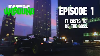 NFS UNBOUND EPISODE 1 // IT COSTS TO BE THE BOSS
