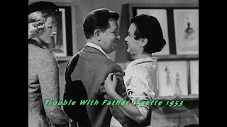 Trouble With Father. Yvette 1953. Stu gets in trouble, June discovers he is out with another lady.