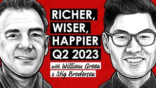 Richer, Wiser, Happier Q2 2023 w/ William Green & Stig Brodersen (TIP560)