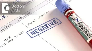 Negative results of 4th generation HIV & ELISA tests after few months - Dr. Ramakrishna Prasad