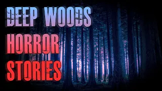 6 TRUE Scary Deep Woods Horror Stories | True Scary Stories