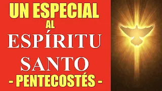 UN ESPECIAL AL ESPÍRITU SANTO | ORACIONES PODEROSAS DE PENTECOSTÉS