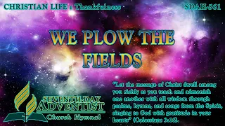 We Plow the Fields - Hymn No. 561 | SDA Hymnal | Instrumental | Lyrics