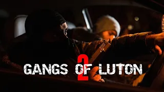 GANGS OF LUTON: Part 2 | Urban Crime Drama | Short Film