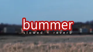 mike bliss- bummer (slowed + reverb)
