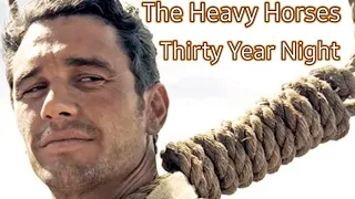 The Heavy Horses  - Thirty Year Night