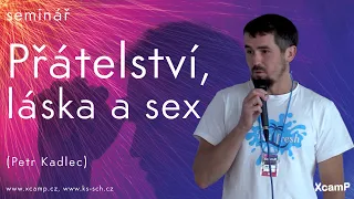 Přátelství, láska a sex. Jak stavět vztahy - Seminář XcamP 2019