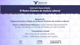 Miércoles 26 de octubre de 2022. "Representación y Litigio en el Nuevo Sistema de Justicia Laboral".