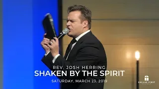 Rev. Josh Herring - Shaken By the Spirit