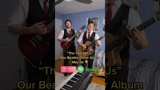 “The Two Of Us” | Our Beatles cover album will be out on May 1st! Spotify and Apple Music!