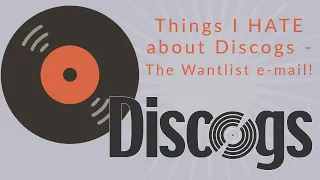 Things I HATE about DISCOGS | The Wantlist