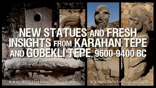 NEWS | Monumental Statues & Insights from Karahan Tepe & Göbekli Tepe 9400-9600 BC | Megalithomania