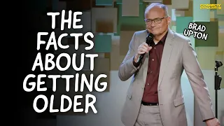 The Facts About Getting Older - Brad Upton
