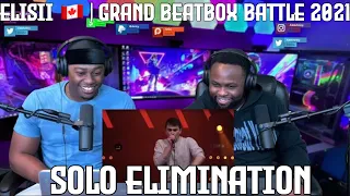 ELISII 🇨🇦 | GRAND BEATBOX BATTLE 2021: WORLD LEAGUE | Solo Elimination |Brothers Reaction!!!!