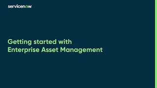 Getting started with Enterprise Asset Management