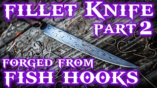 Fillet Knife forged from Fish Hooks!!! Part 2 (FREE GIVE AWAY POST)