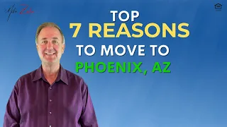 Top 7 Reasons You Should Move to Phoenix, AZ