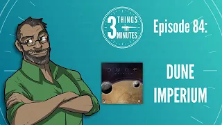 Dune Imperium Review: 3 Things in 3 Minutes Episode #84